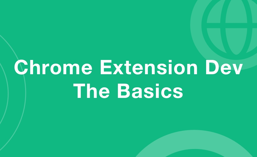 New Course: Chrome Extension Development - The Basics