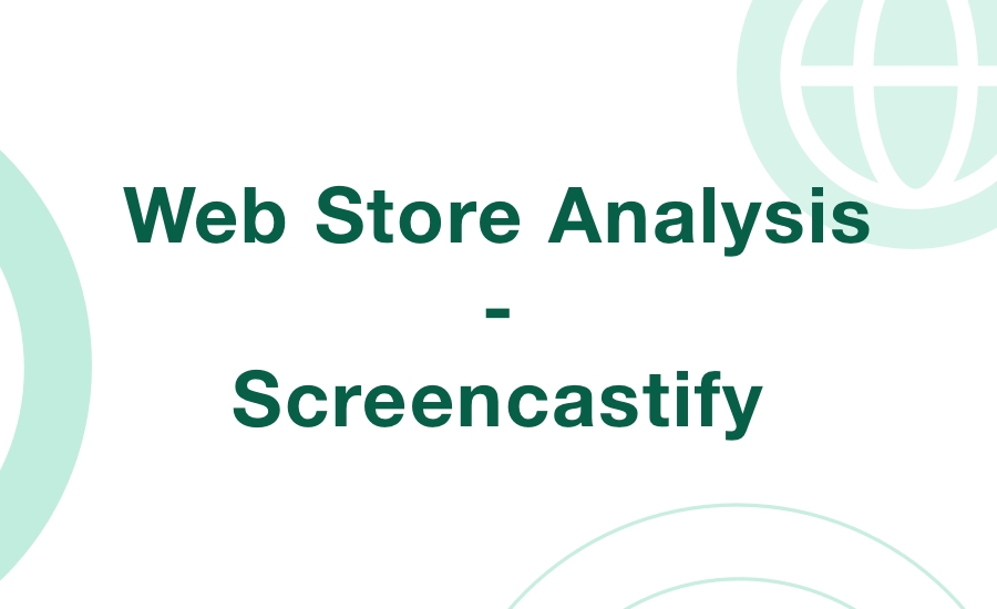 Web Store Analysis - Screencastify